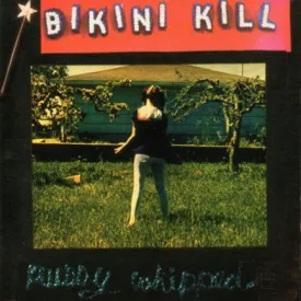 Bikini Kill "Pussy Whipped"