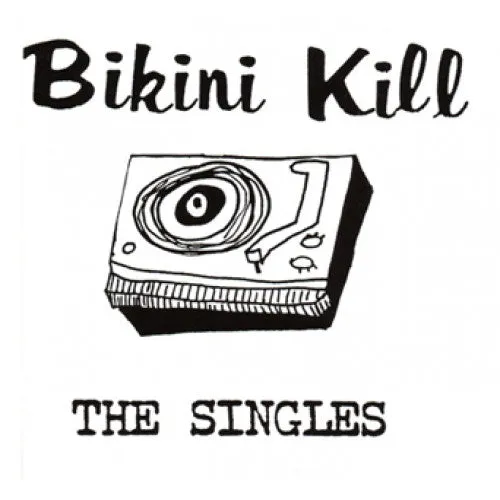 Bikini Kill "The Singles"
